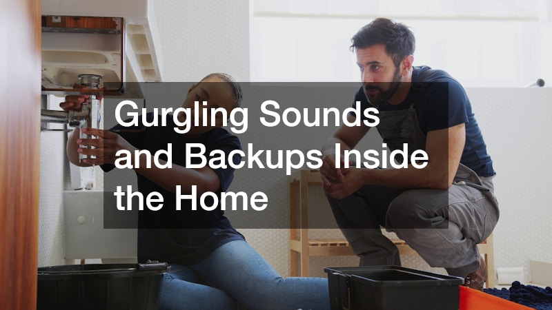 Gurgling Sounds and Backups Inside the Home