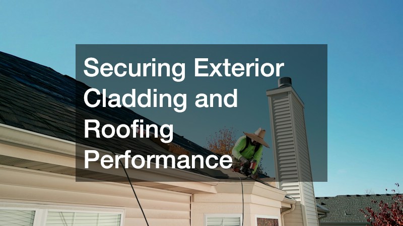 Securing Exterior Cladding and Roofing Performance