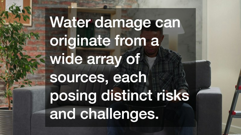 Water damage can originate from a wide array of sources, each posing distinct risks and challenges.