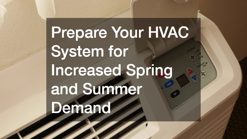 Prepare Your HVAC System for Increased Spring and Summer Demand