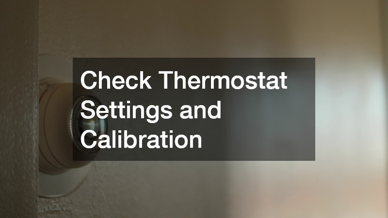 Check Thermostat Settings and Calibration
