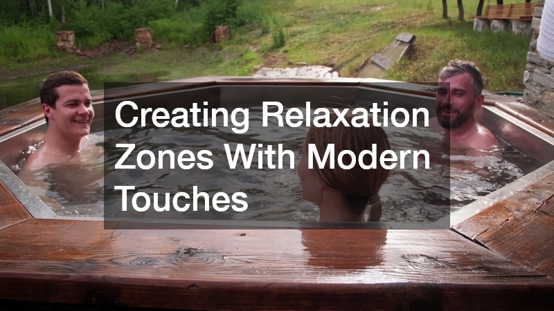 Creating Relaxation Zones With Modern Touches
