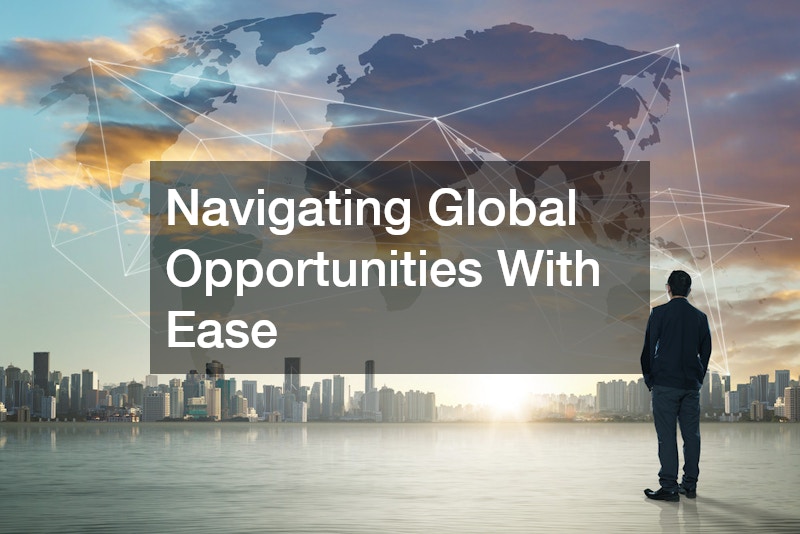 Navigating Global Opportunities With Ease