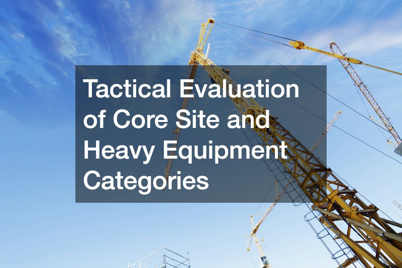 Tactical Evaluation of Core Site and Heavy Equipment Categories