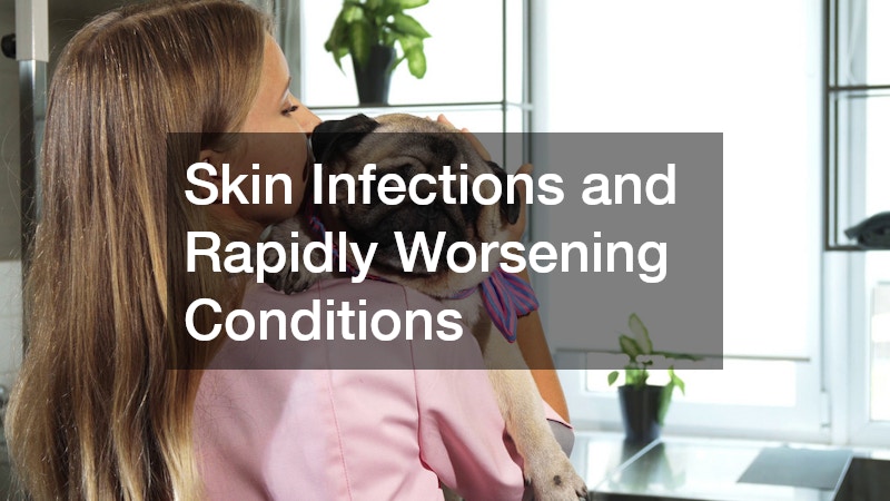 Skin Infections and Rapidly Worsening Conditions