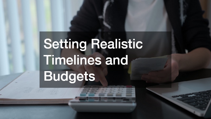 Setting Realistic Timelines and Budgets