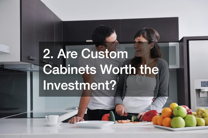 2. Are Custom Cabinets Worth the Investment?
