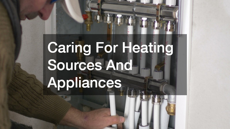 Caring For Heating Sources And Appliances