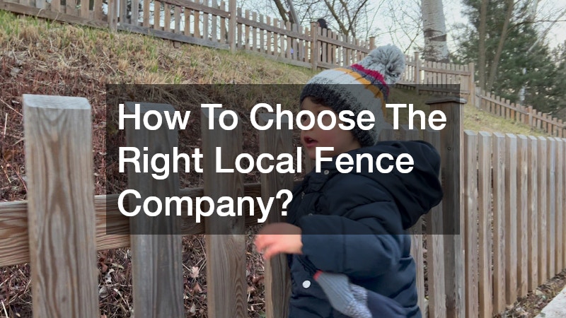 How To Choose The Right Local Fence Company?