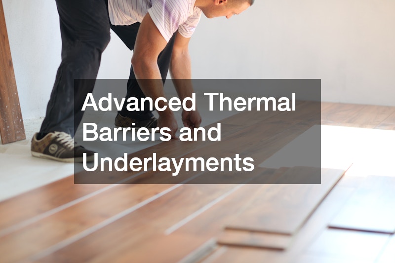 Advanced Thermal Barriers and Underlayments
