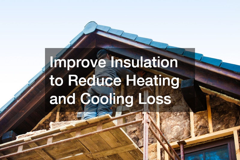 Improve Insulation to Reduce Heating and Cooling Loss