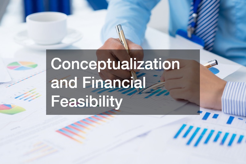Conceptualization and Financial Feasibility