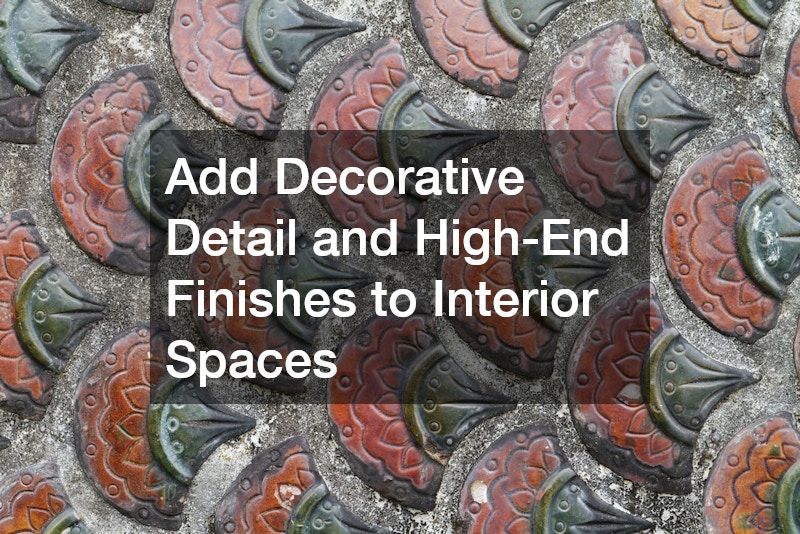 Add Decorative Detail and High-End Finishes to Interior Spaces