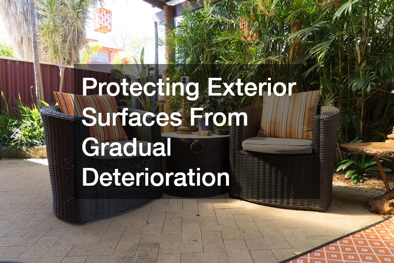 Protecting Exterior Surfaces From Gradual Deterioration