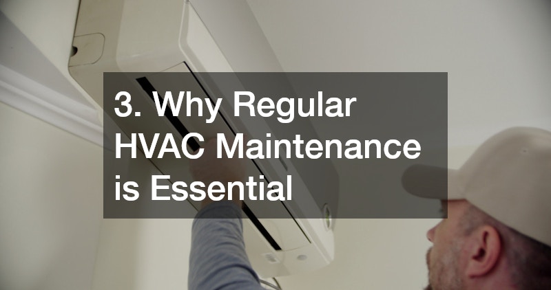 3. Why Regular HVAC Maintenance is Essential
