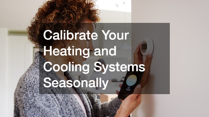 Calibrate Your Heating and Cooling Systems Seasonally