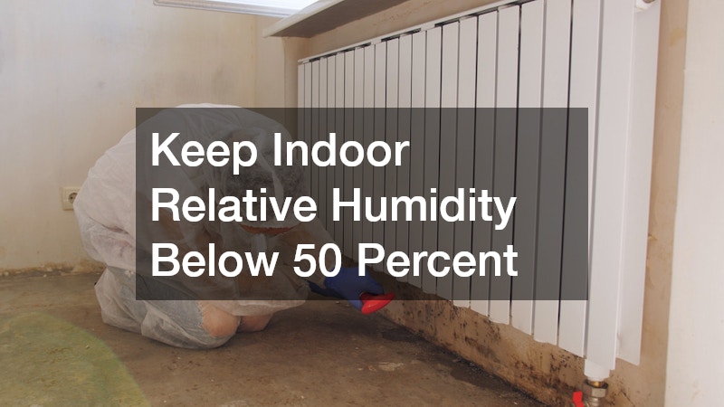 Keep Indoor Relative Humidity Below 50 Percent