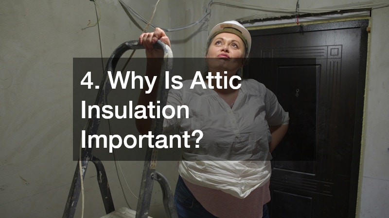 4. Why Is Attic Insulation Important?