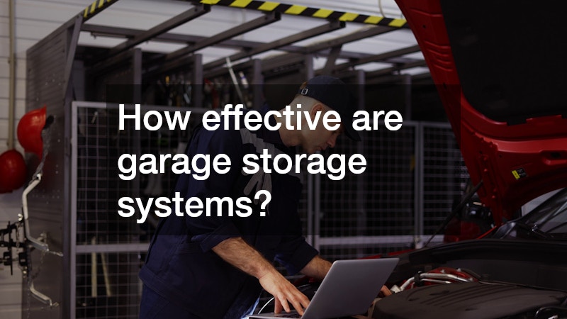 How effective are garage storage systems?