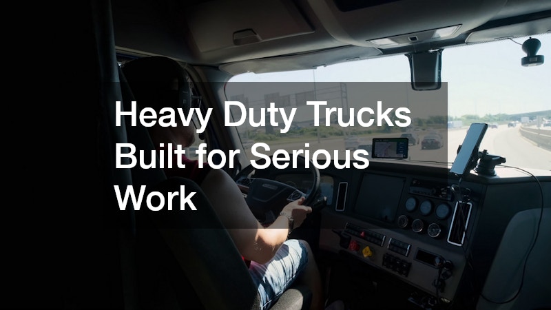 Heavy Duty Trucks Built for Serious Work
