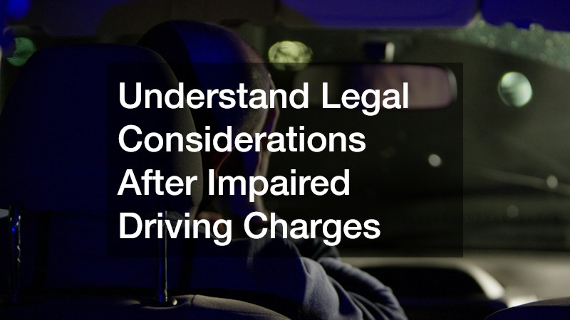 Understand Legal Considerations After Impaired Driving Charges