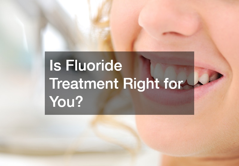 Is Fluoride Treatment Right for You?