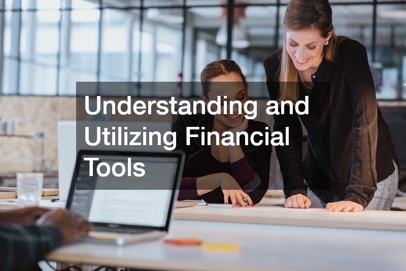 Understanding and Utilizing Financial Tools