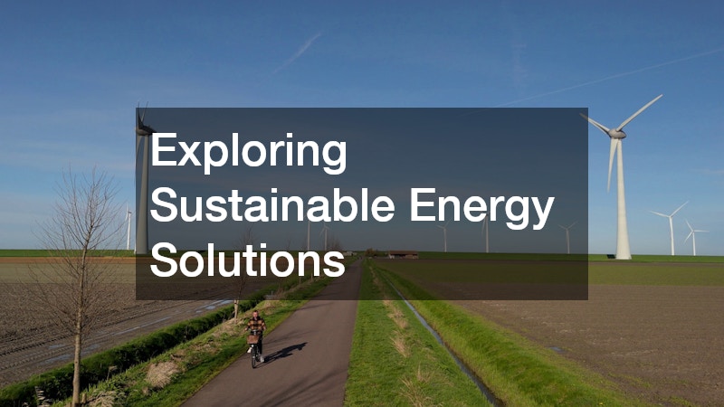 Exploring Sustainable Energy Solutions
