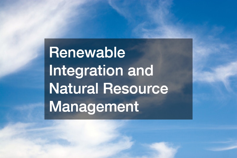 Renewable Integration and Natural Resource Management