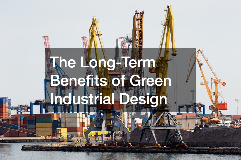 The Long-Term Benefits of Green Industrial Design