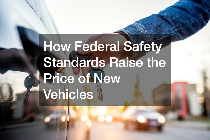 How Federal Safety Standards Raise the Price of New Vehicles