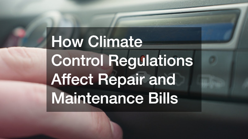 How Climate Control Regulations Affect Repair and Maintenance Bills