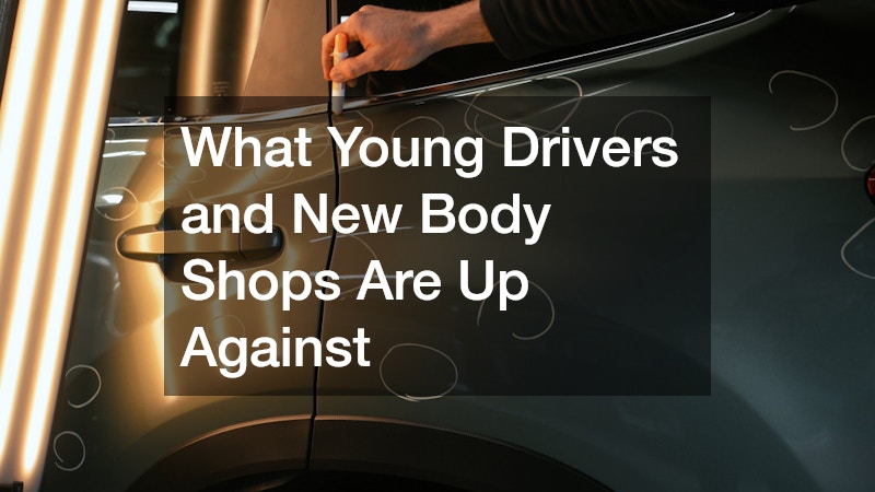 What Young Drivers and New Body Shops Are Up Against
