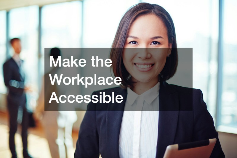 Make the Workplace Accessible