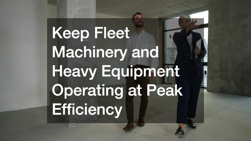 Keep Fleet Machinery and Heavy Equipment Operating at Peak Efficiency