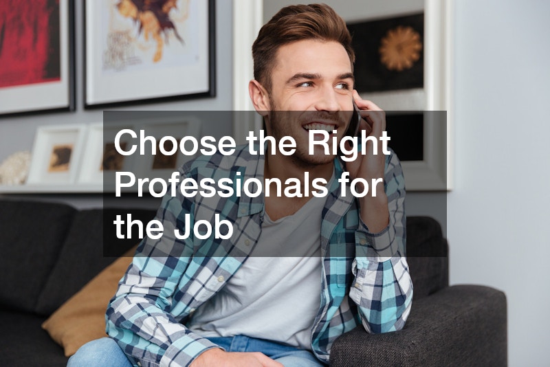 Choose the Right Professionals for the Job