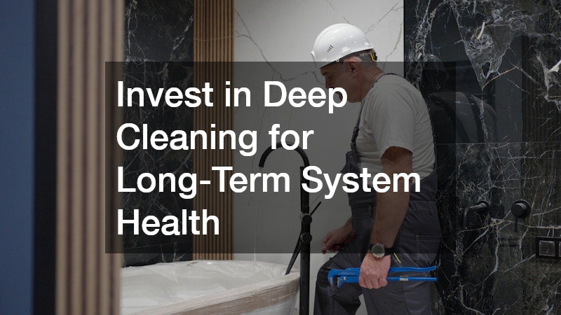 Invest in Deep Cleaning for Long-Term System Health