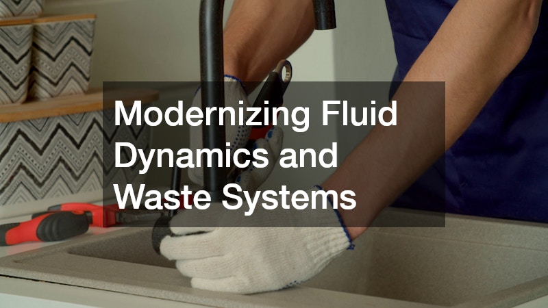 Modernizing Fluid Dynamics and Waste Systems