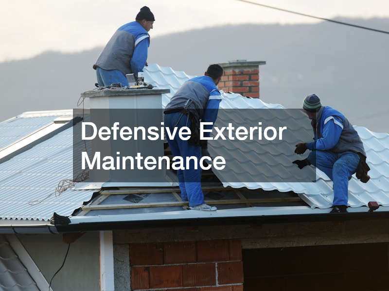 Defensive Exterior Maintenance