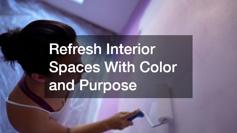 Refresh Interior Spaces With Color and Purpose