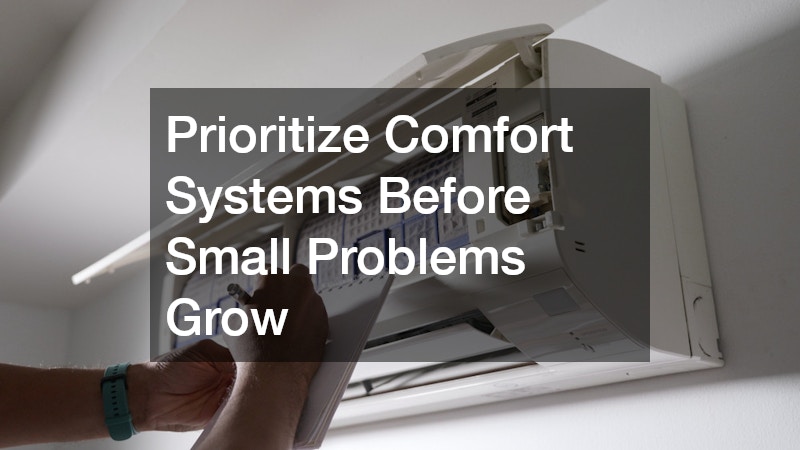 Prioritize Comfort Systems Before Small Problems Grow
