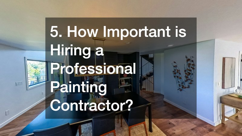 5. How Important is Hiring a Professional Painting Contractor?