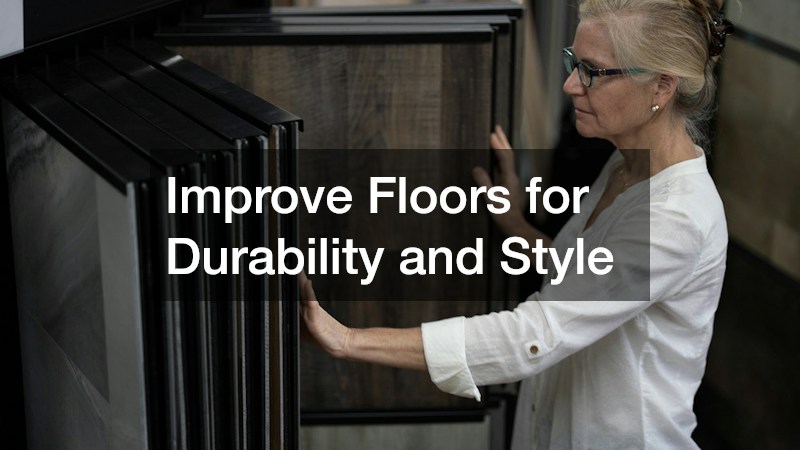 Improve Floors for Durability and Style