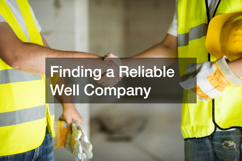 Finding a Reliable Well Company