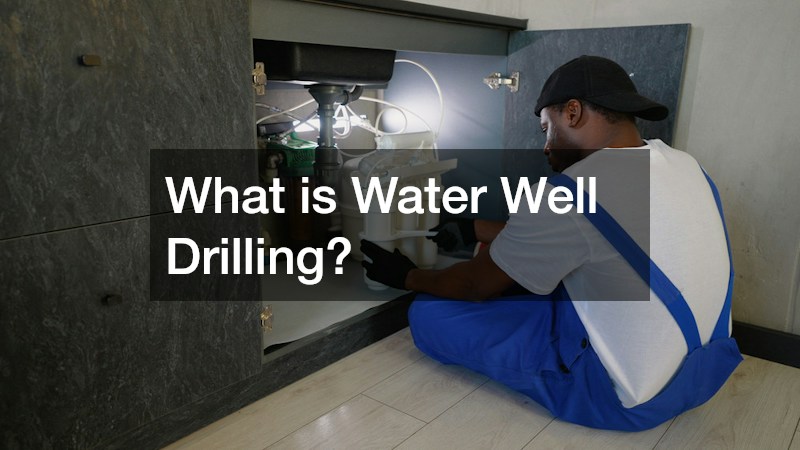 What is Water Well Drilling?