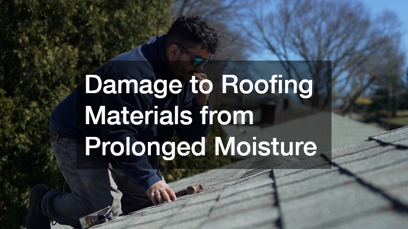 Damage to Roofing Materials from Prolonged Moisture
