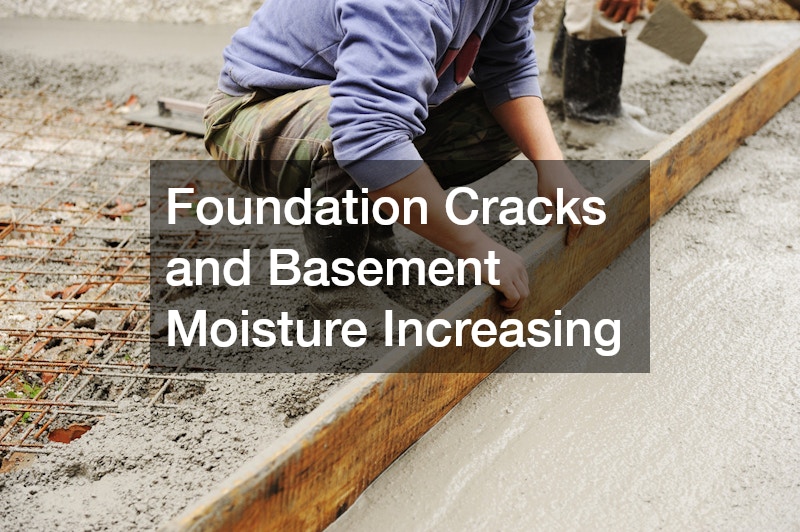 Foundation Cracks and Basement Moisture Increasing