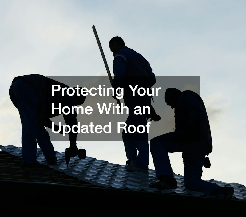 Protecting Your Home With an Updated Roof