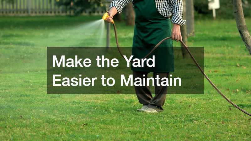 Make the Yard Easier to Maintain