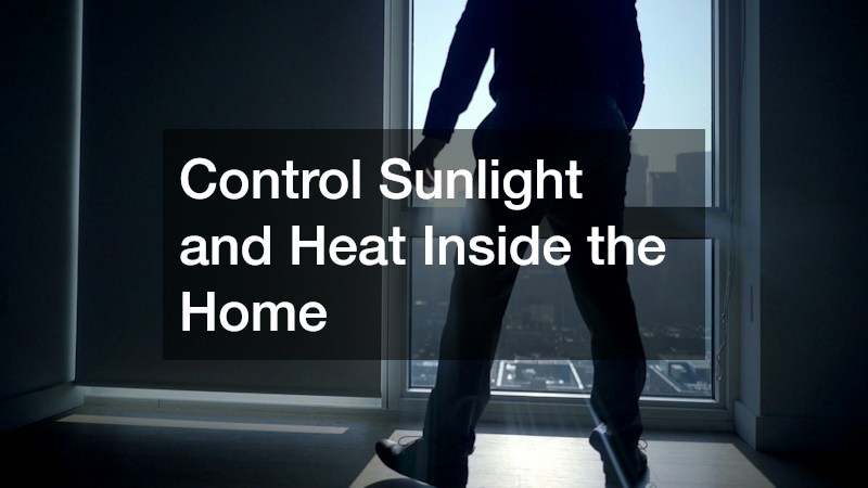 Control Sunlight and Heat Inside the Home